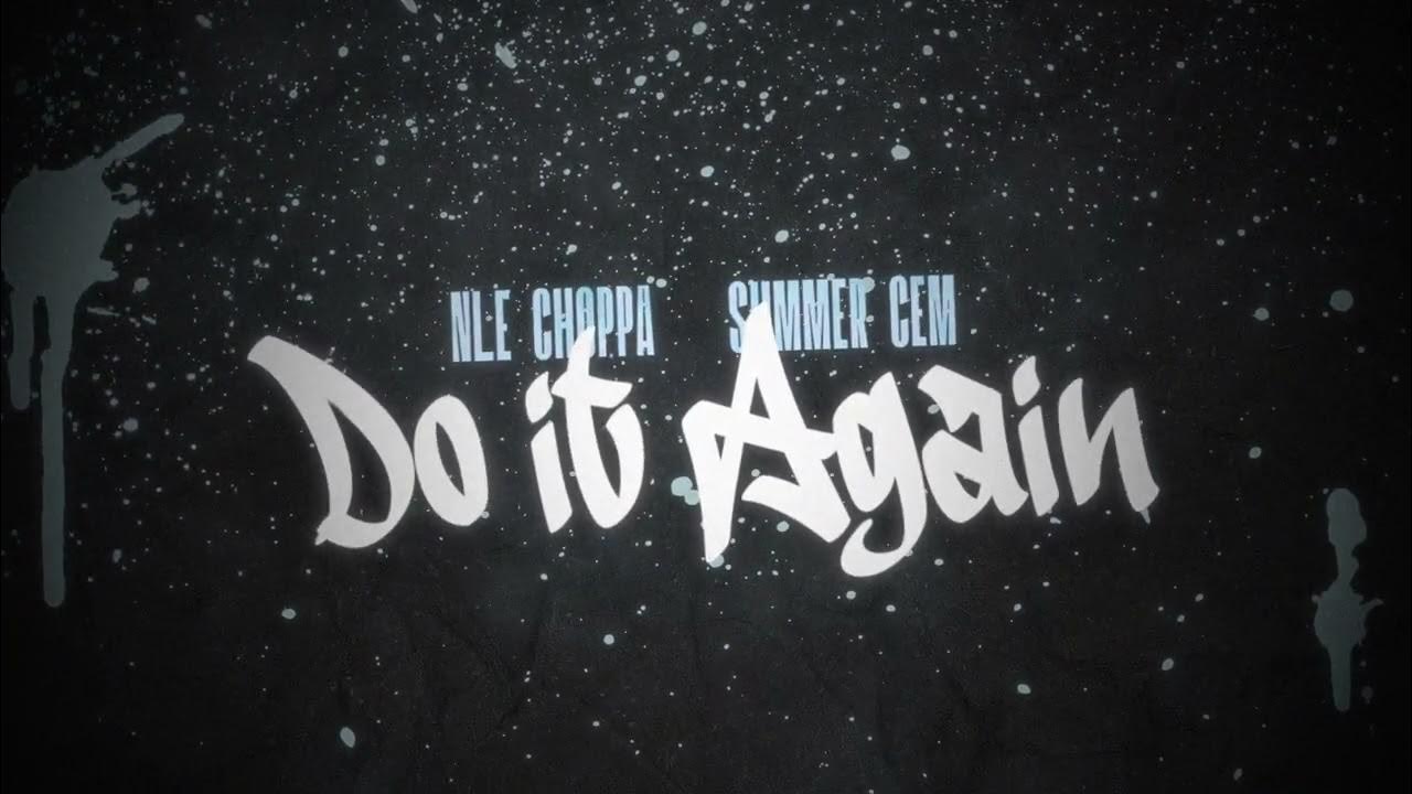 NLE Choppa Do It Again (ft. Summer Cem) [Official Visualizer] YouTube