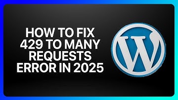 How To Fix WordPress 429 Too Many Requests Error in 2025! Tutorial