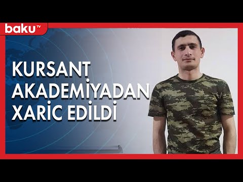 İtkin düşərək tapılan kursant akademiyadan xaric edildi  - Baku TV