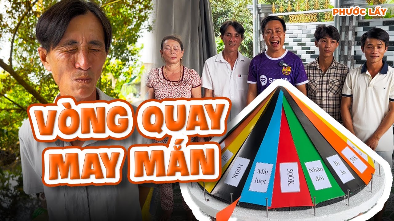 Vòng Quay MAY MẮN - Ai Xui Phải Nhận Hình Phạt ĐIẾNG NGƯỜI | Phước Lầy