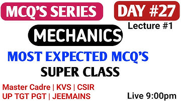 #27 MATH MCQ SERIES | MECHANICS #L1 | MOST EXPECTED MCQS | MASTER CADRE 2020 | UP TGT PGT KVS LIVE