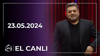 El Canlı / Nişanə Baxışova, Tərlan əhmədov, Aşıq Mübariz 23.05.2024