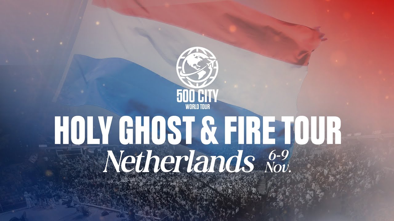 Netherlands Session 7 | Holy Ghost and Fire Tour