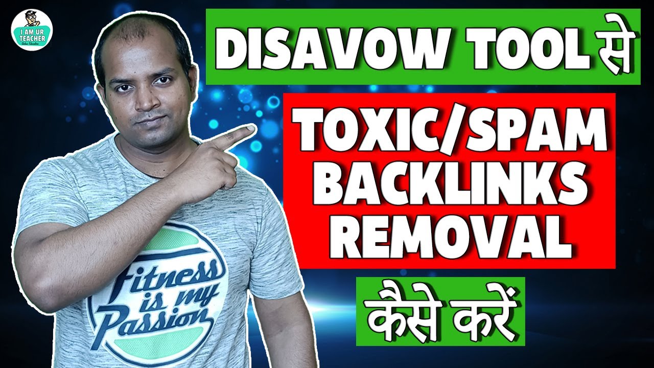 Bad Backlink Removal | How to Remove Spam Backlinks | How to Remove Bad Backlinks | Disavow Tool