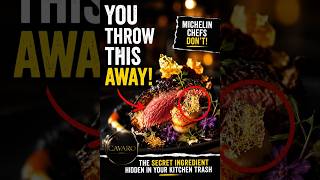 The Secret Ingredient Hidden in Your Kitchen Trash | Michelin-Level Cooking