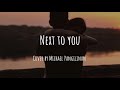 Next to You - Cover by Michael Pangilinan |Lyrics Video |Short Version