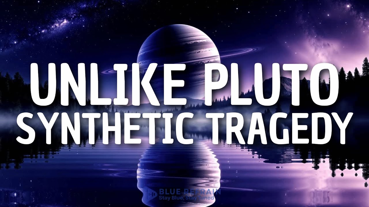 Unlike Pluto - Synthetic Tragedy [ Lyrics ]