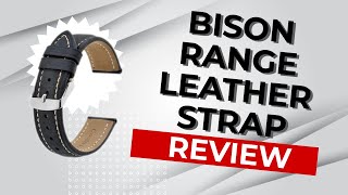 Upgrade Your Watch: Bison Leather Strap Review