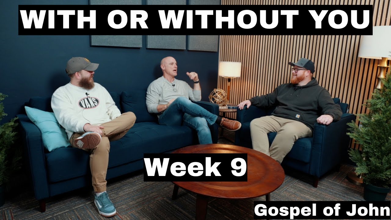 With or Without You | The Follow Up - Gospel of John | Week 9 - YouTube