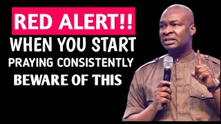 RED ALERT! WHEN YOU START PRAYING CONSISTENTLY BEWARE OF THIS |APOSTLE JOSHUA SELMAN