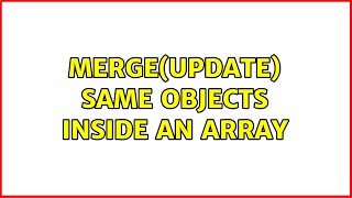 merge(update) same objects inside an array