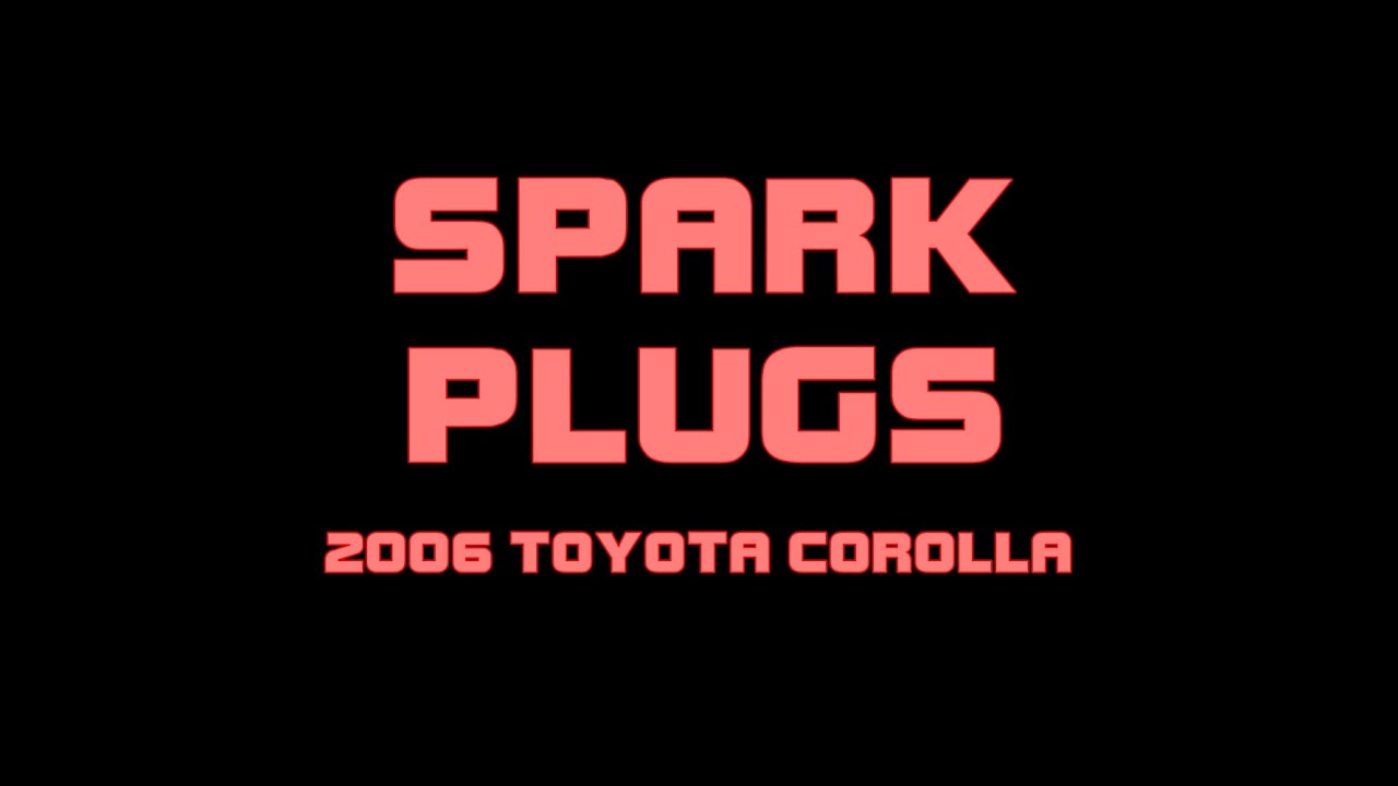 ⭐ 2006 Toyota Corolla - Replacing Spark Plugs - YouTube