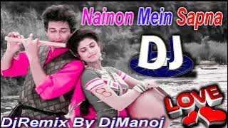 Nainon Mein Sapna No1 Dj Remix Hard Dholki Mix By Dj Manoj Kanera
