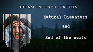 What does my dream mean? The world is ending / Natural disasters