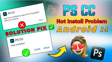 How To install PS CC Android 14 || PS CC App Not Installed as isn
