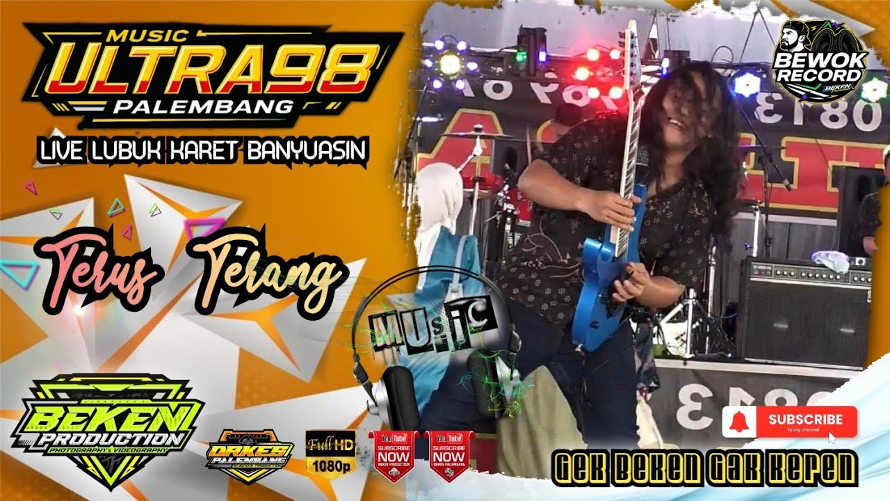 Ultra 98 Music | Terus Terang | At Lubuk Karet Banyuasin | WD Rohiba ń Habibullah | Beken Production