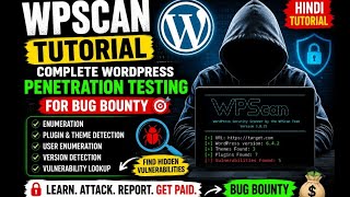 WPScan Tutorial for Bug Bounty Beginners | Complete WordPress Penetration Testing Guide (Hindi) 🔥