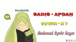 Lirik Lagu Sadis - Afgan Cover - N Y || Animasi Lirik Lagu  - Durasi: 3:21. 