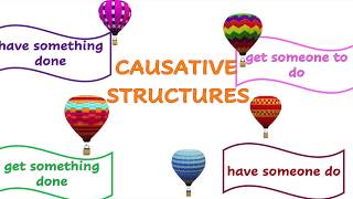 CAUSATIVE STRUCTURES (ENGLISH LESSON: have/get something done, have someone do, get someone to do)