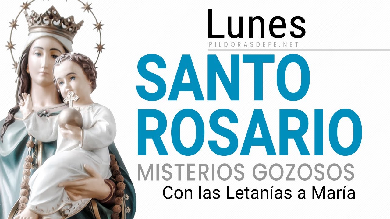 Santo ROSARIO de Hoy LUNES (Misterios GOZOSOS) Letanías del - YouTube