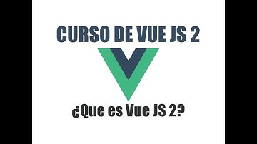 ¿Que es Vue JS 2?