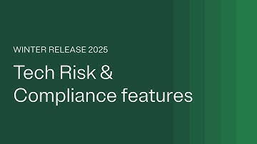 Feature Overview for Tech Risk & Compliance Features in the 202502.1.0 Release