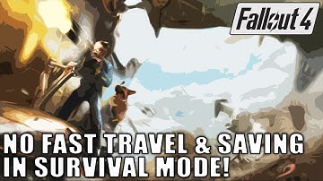 FALLOUT 4 Survival Mode - NO Fast Travel or Saving!
