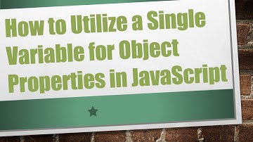 How to Utilize a Single Variable for Object Properties in JavaScript