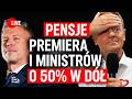 Pensje premiera i ministrów o 50% w dół | IPP