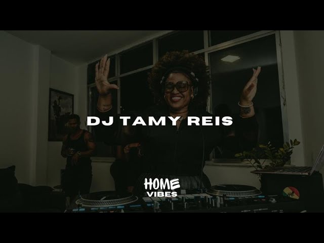 HOME VIBES 021 - DJ TAMY REIS class=