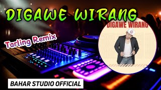 DIGAWE WIRANG // DJ TARLING REMIX