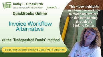 QuickBooks Online - An Invoice Workflow Alternative vs the Undeposited Funds Method