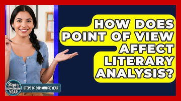 How Does Point Of View Affect Literary Analysis? - Steps to Sophomore Year