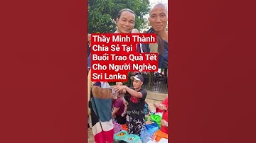 Thầy Minh Thành Chia Sẻ Tại Buổi Phát Quà Tết Cho Người Nghèo Sri Lanka #toiyeubinhphuoctv