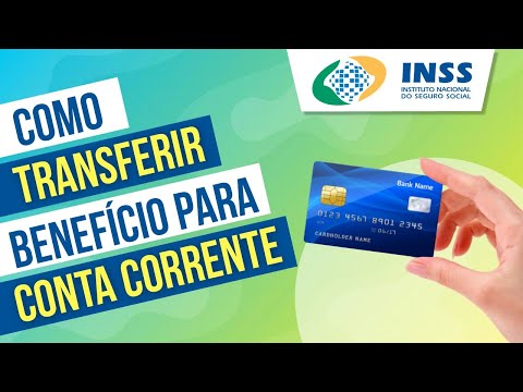 Quer TRANSFERIR seu benefício do INSS para sua CONTA CORRENTE? Veja o passo-a-passo aqui!