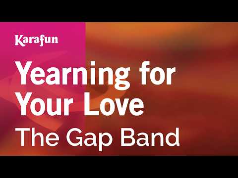 Yearning for Your Love - The Gap Band | Karaoke Version | KaraFun