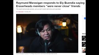 Eraserheads Raymund Marasigan responds to Ely Buendia saying ''were never close'' friends