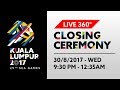 🔴 KL2017 LIVE | Closing Ceremony 360°