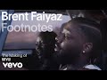 Brent faiyaz  the making of wy vevo footnotes