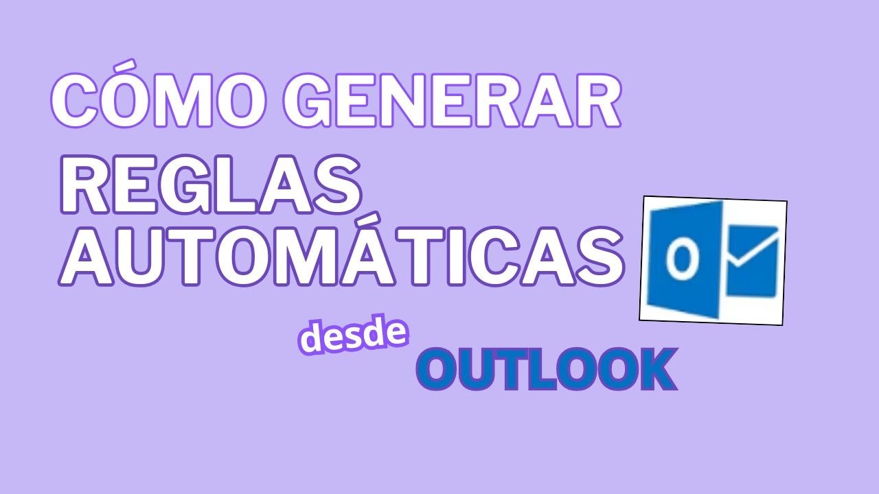 REGLAS AUTOMÁTICAS desde OUTLOOK. Súper sencillo 👩‍💻