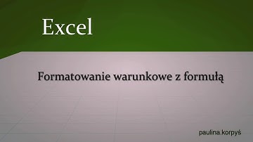 EXCEL - formatowanie warunkowe z formułą
