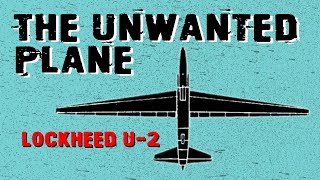 U2: How the Spy Plane No One Wanted Got Built