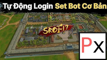 Manager Tự Động Login Phbot & Cách Set Bot Cơ Bản Ở SROF17