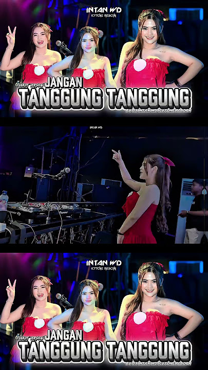 FUNKOT VERSION - JANGAN TANGGUNG TANGGUNG BY : DJ INTAN WD AAAAADDDUUUUH DEK