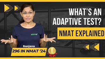 NMAT 2024 - What is an Adaptive test? Explained by NMAT Topper Sanjana | Mockat