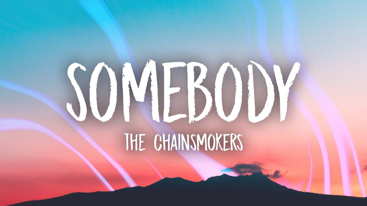 ⁣The Chainsmokers - Somebody (Lyrics) ft. Drew Love