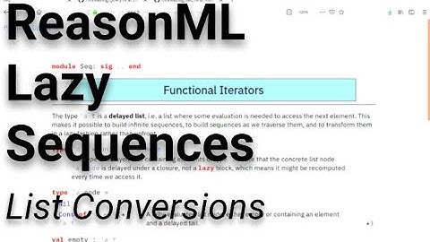ReasonML Lazy Sequences (2/6) - List Conversions