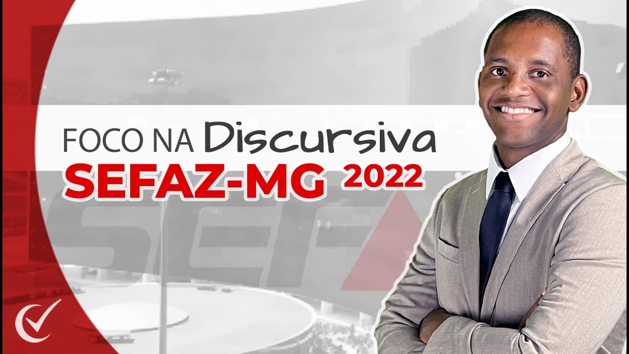 Foco na Discursiva - Sefaz-MG 2022 (pós-edital) - Auditor Fiscal - FGV