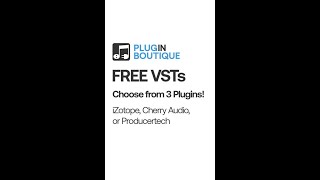 FREE VSTs | Choose from iZotope, Cherry Audio or Producertech!