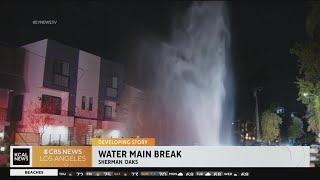 Water main break creates geyser in Sherman Oaks